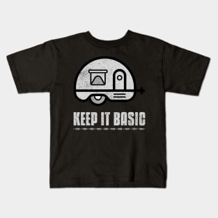 Camper - Keep it basic Kids T-Shirt